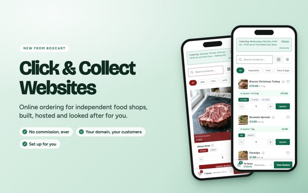 Click & Collect Websites, new from BoxCart: online ordering for independent food shops, built, hosted and looked after for you, shown on two phones with demo butcher and farm shop baskets